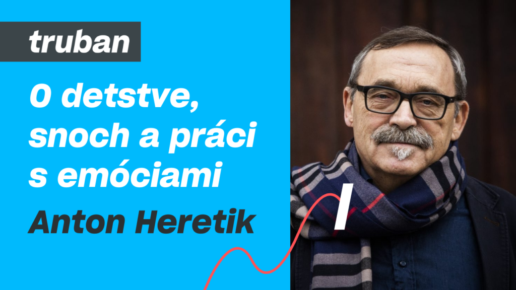 Psychológ Anton Heretik – o psychoterapii, snoch a práci s emóciami | Michal Truban Podcast