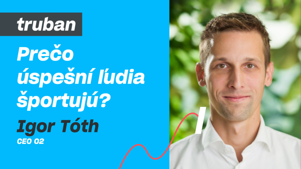 31. Ako kariérne rásť, o sebavedomí a selfbrande | CEO O2 Igor Tóth – Michal Truban Podcast