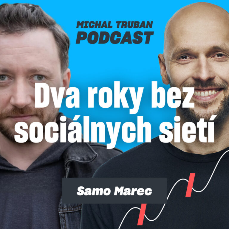 95. Sociálne siete nás ničia a my si to stále nechceme priznať | Samo Marec – Michal Truban Podcast